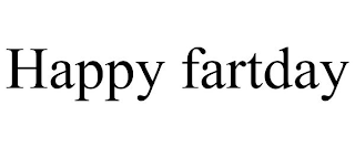 HAPPY FARTDAY