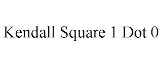 KENDALL SQUARE 1 DOT 0