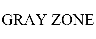 GRAY ZONE