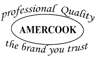 PROFESSIONAL QUALITY AMERCOOK THE BRAND YOU TRUST