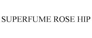 SUPERFUME ROSE HIP