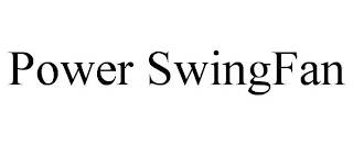 POWER SWINGFAN