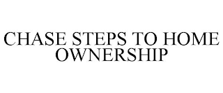 CHASE STEPS TO HOME OWNERSHIP