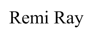 REMI RAY