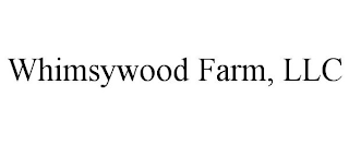 WHIMSYWOOD FARM, LLC