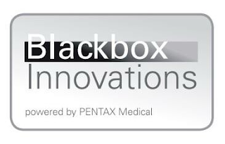 BLACKBOX INNOVATIONS POWERED BY PENTAX MEDICAL