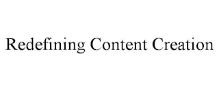 REDEFINING CONTENT CREATION