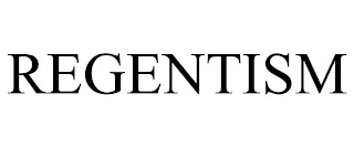 REGENTISM