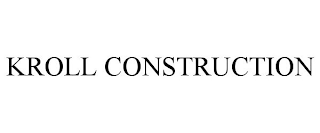 KROLL CONSTRUCTION