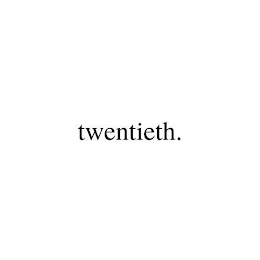 TWENTIETH.