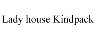 LADY HOUSE KINDPACK
