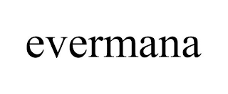 EVERMANA