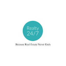 REALTY 24/7 BECAUSE REAL ESTATE NEVER ENDS