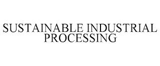 SUSTAINABLE INDUSTRIAL PROCESSING