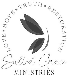 LOVE HOPE TRUTH RESTORATION SALTED GRACE MINISTRIES