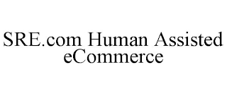 SRE.COM HUMAN ASSISTED ECOMMERCE