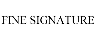 FINE SIGNATURE