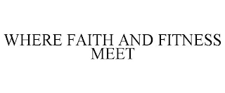 WHERE FAITH AND FITNESS MEET