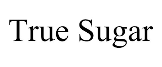 TRUE SUGAR