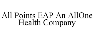 ALL POINTS EAP AN ALLONE HEALTH COMPANY