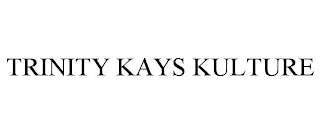 TRINITY KAYS KULTURE