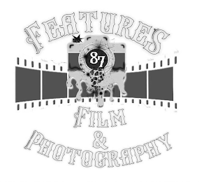 87 FEATURES FILM & PHOTOGRAPHY