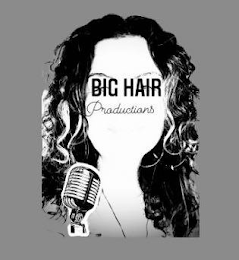 BIG HAIR PRODUCTIONS