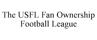 THE USFL FAN OWNERSHIP FOOTBALL LEAGUE