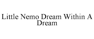 LITTLE NEMO DREAM WITHIN A DREAM