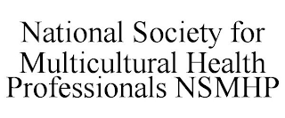 NATIONAL SOCIETY FOR MULTICULTURAL HEALTH PROFESSIONALS NSMHP