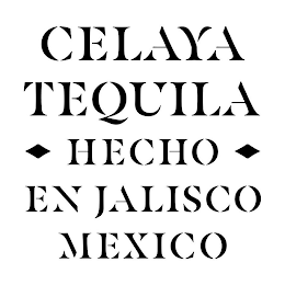 CELAYA TEQUILA HECHO EN JALISCO MEXICO