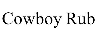 COWBOY RUB