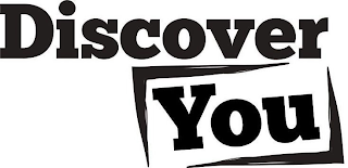 DISCOVER YOU