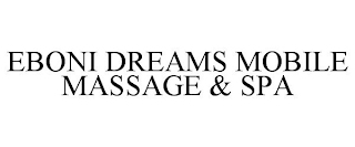 EBONI DREAMS MOBILE MASSAGE & SPA