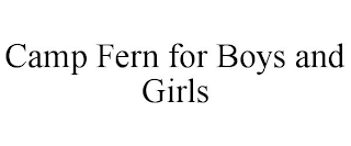 CAMP FERN FOR BOYS AND GIRLS