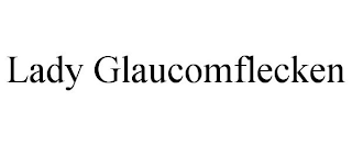 LADY GLAUCOMFLECKEN