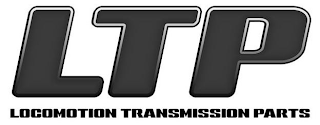 LTP LOCOMOTION TRANSMISSION PARTS