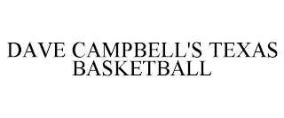 DAVE CAMPBELL'S TEXAS BASKETBALL