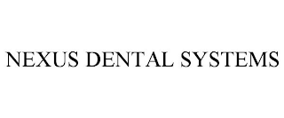 NEXUS DENTAL SYSTEMS