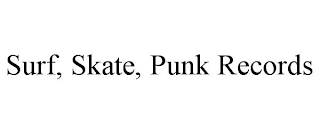 SURF, SKATE, PUNK RECORDS
