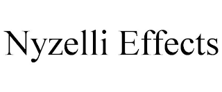 NYZELLI EFFECTS