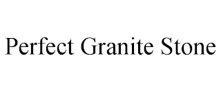 PERFECT GRANITE STONE