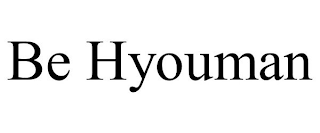 BE HYOUMAN