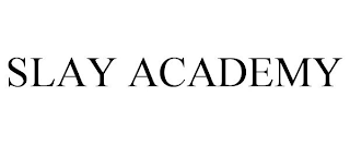 SLAY ACADEMY