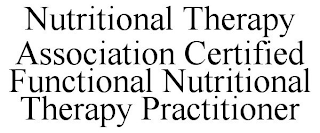 NUTRITIONAL THERAPY ASSOCIATION CERTIFIED FUNCTIONAL NUTRITIONAL THERAPY PRACTITIONER