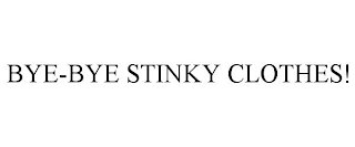 BYE-BYE STINKY CLOTHES!