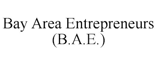 BAY AREA ENTREPRENEURS (B.A.E.)