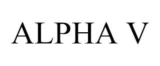 ALPHA V