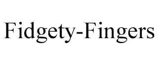 FIDGETY-FINGERS