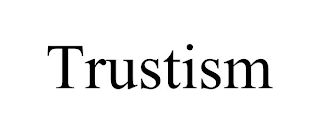 TRUSTISM